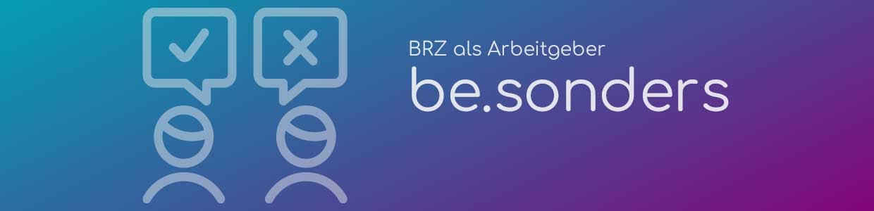 be.sonders - BRZ als Arbeitgeber